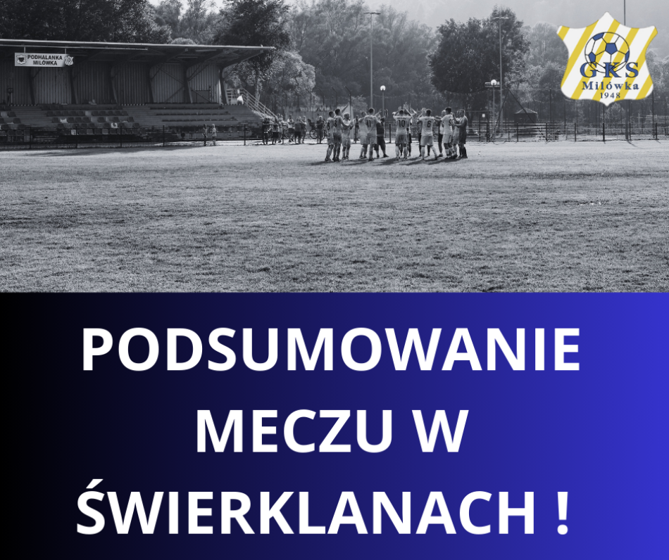 Podsumowanie meczu w Świerklanach!